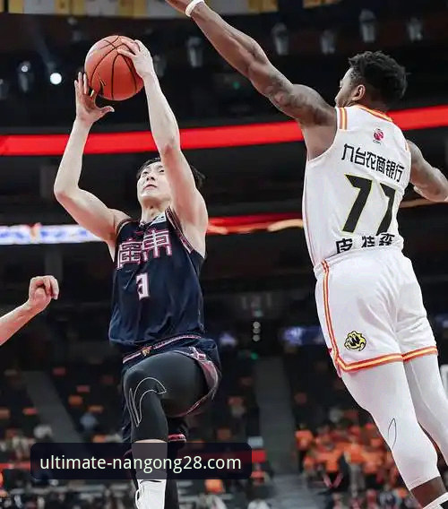 南宫28下载 资深用户分享:在南宫28平台沉浸式体验CBA爆冷夜的实战心得